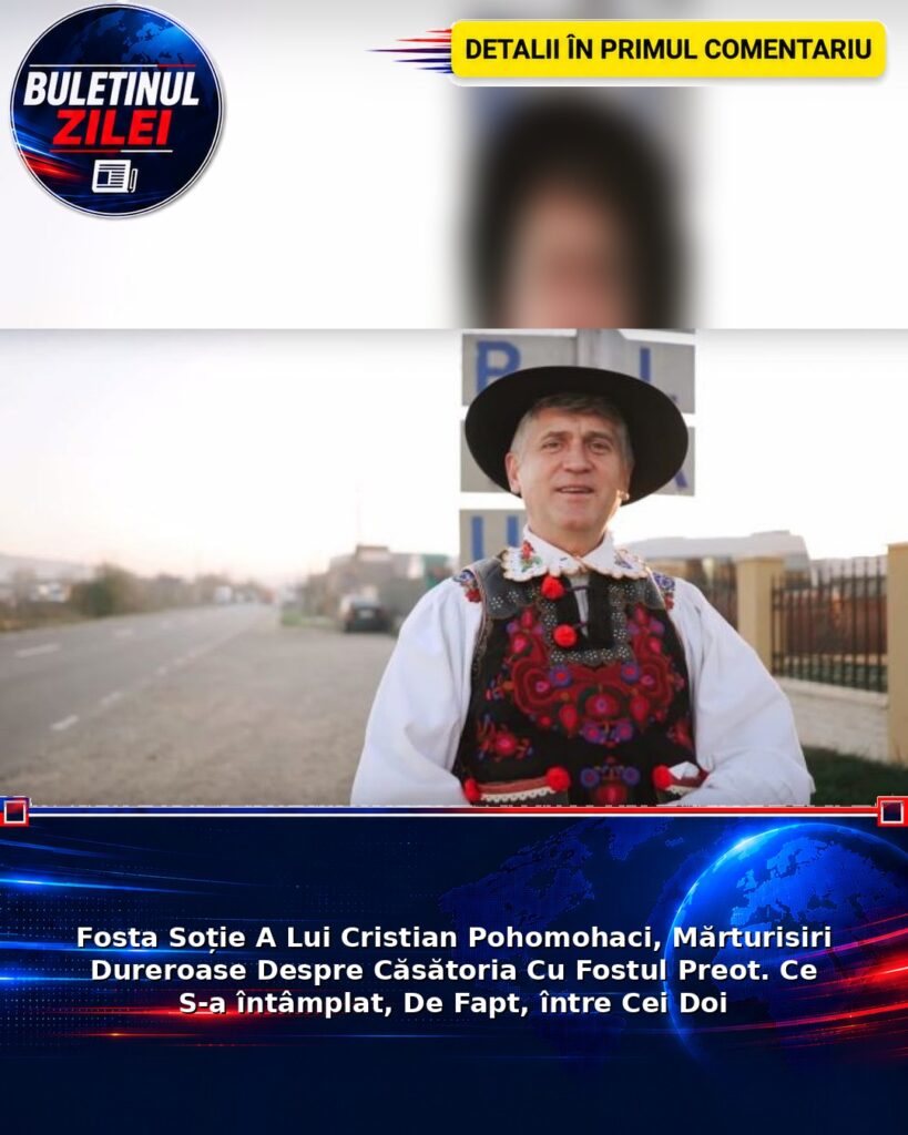 Fosta Soție A Lui Cristian Pohomohaci, Mărturisiri Dureroase Despre Căsătoria Cu Fostul Preot. Ce S-a întâmplat, De Fapt, înt