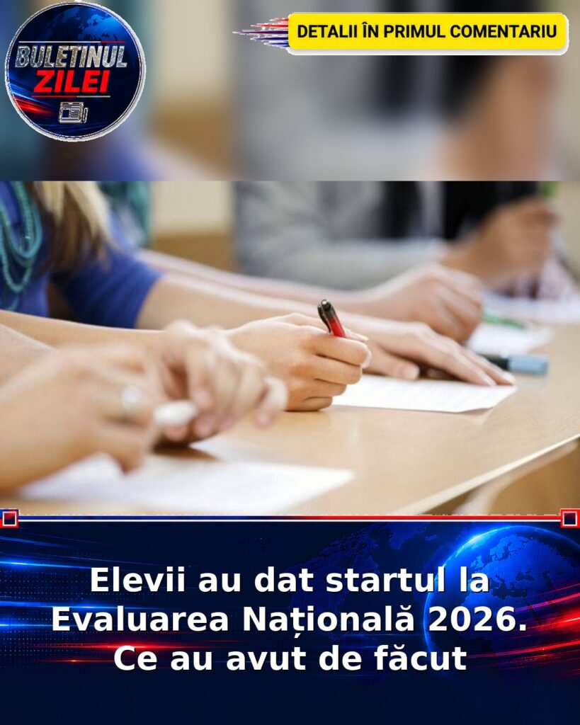 Elevii au dat startul la Evaluarea Națională 2026. Ce au avut de făcut