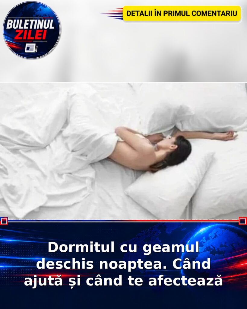 Dormitul cu geamul deschis noaptea. Când ajută și când te afectează