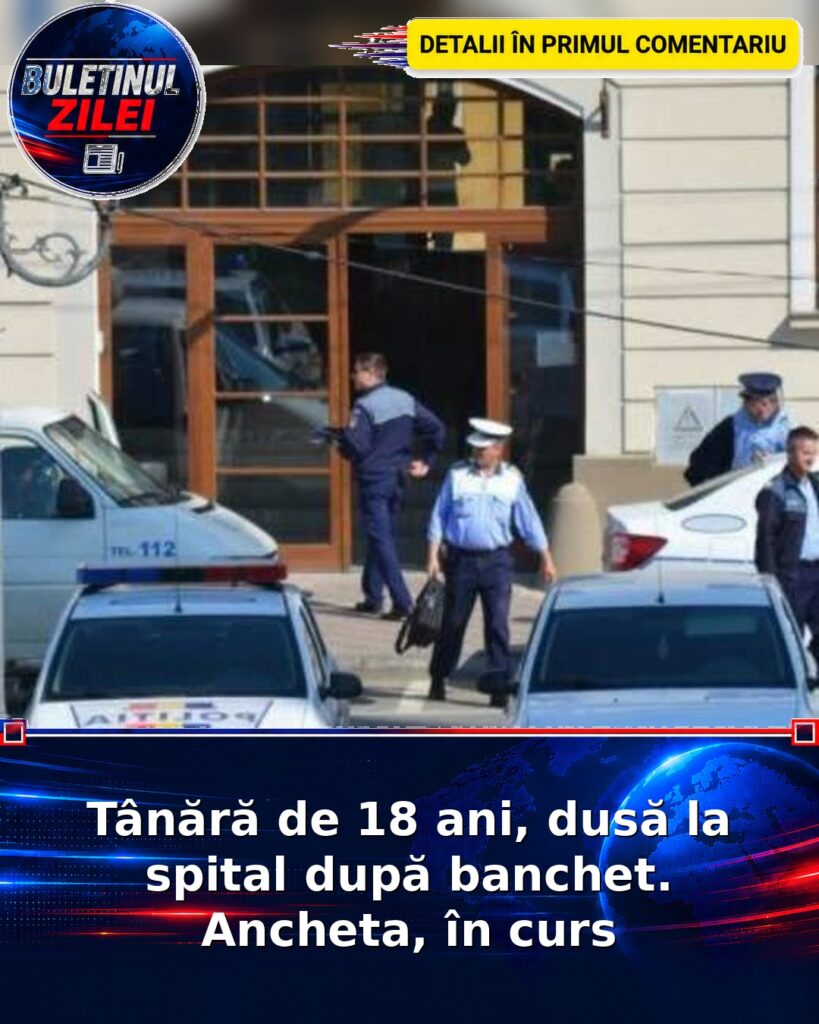 Tânără de 18 ani, dusă la spital după banchet. Ancheta, în curs