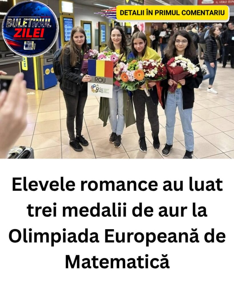 Elevele romance au luat trei medalii de aur la Olimpiada Europeană de Matematică