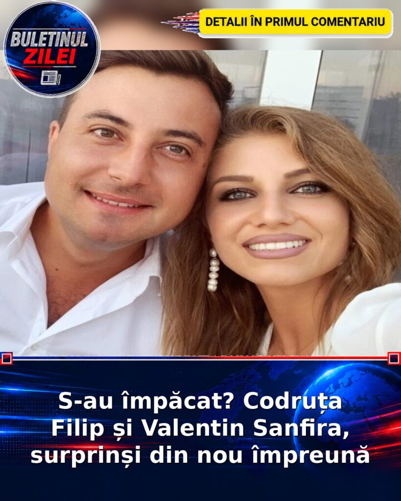 S-au împăcat? Codruța Filip și Valentin Sanfira, surprinși din nou împreună