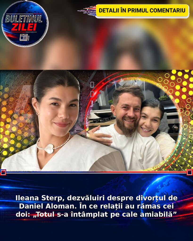 Ileana Sterp, dezvăluiri despre divorțul de Daniel Aloman. În ce relații au rămas cei doi: „Totul s-a întâmplat pe cale amiab