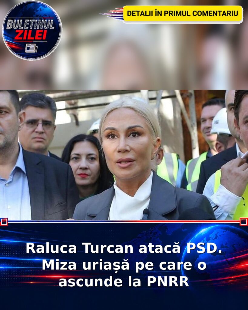 Raluca Turcan atacă PSD. Miza uriașă pe care o ascunde la PNRR