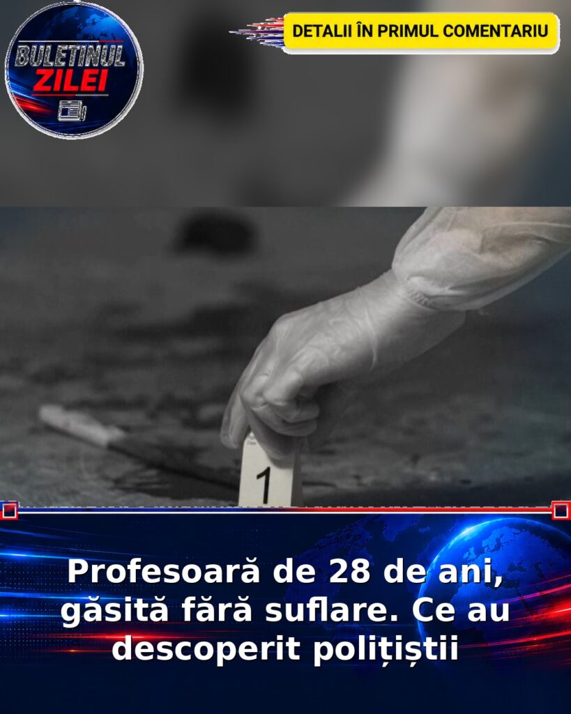Profesoară de 28 de ani, găsită fără suflare. Ce au descoperit polițiștii