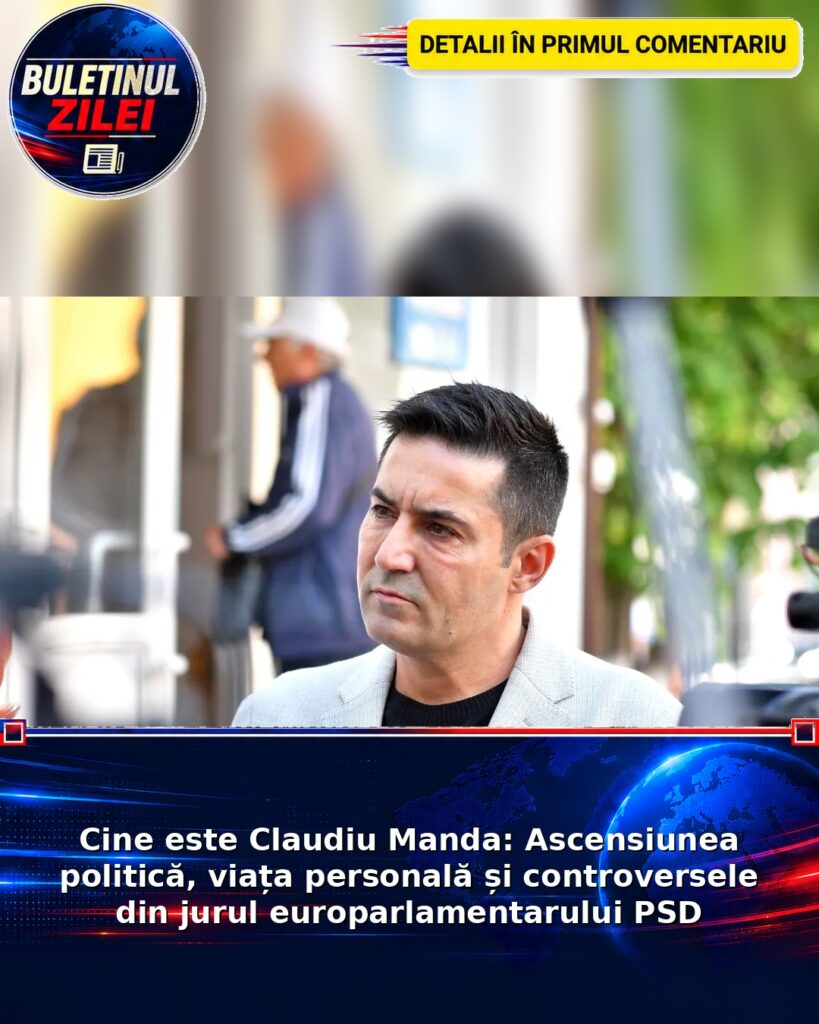 Cine este Claudiu Manda: Ascensiunea politică, viața personală și controversele din jurul europarlamentarului PSD