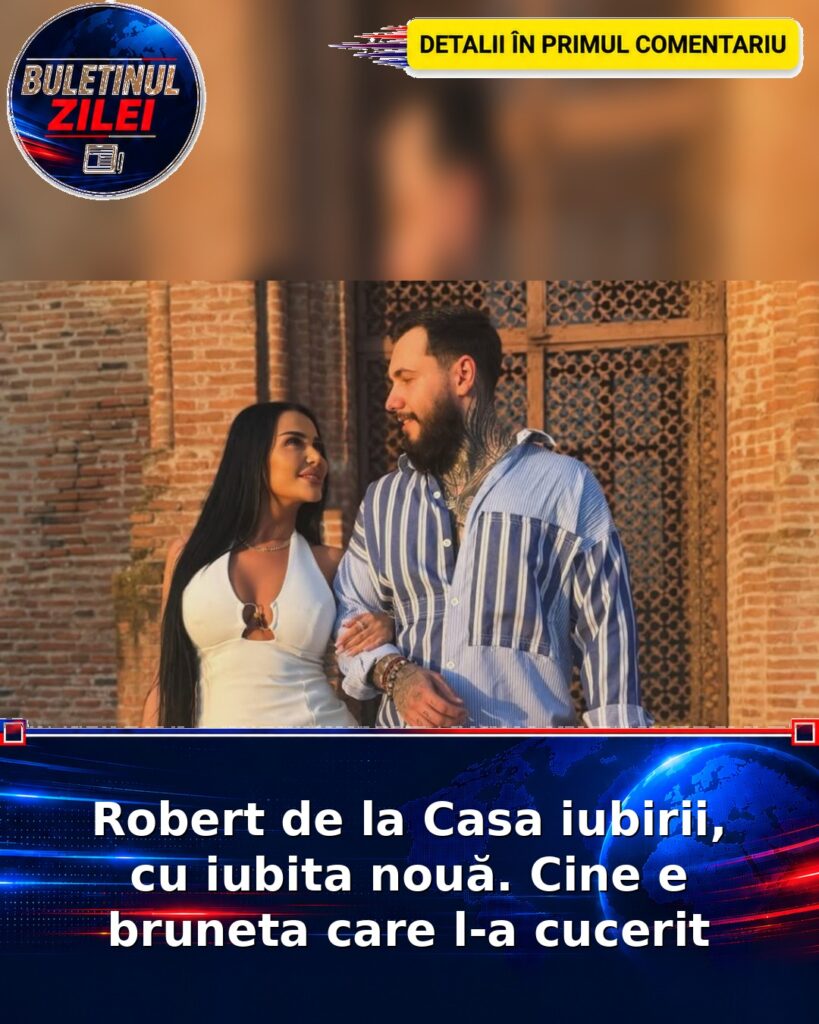 Robert de la Casa iubirii, cu iubita nouă. Cine e bruneta care l-a cucerit