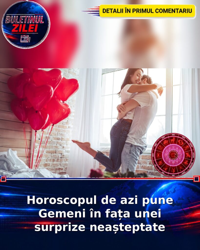 Horoscopul de azi pune Gemeni în fața unei surprize neașteptate