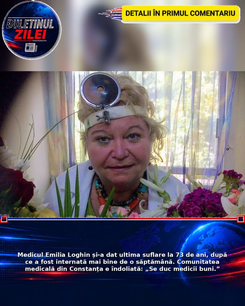 Medicul Emilia Loghin și-a dat ultima suflare la 73 de ani, după ce a fost internată mai bine de o săptămână. Comunitatea med