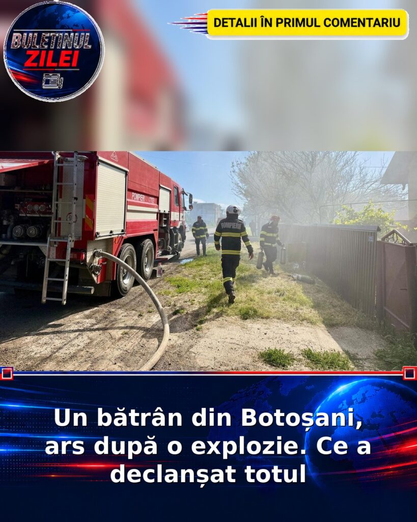 Un bătrân din Botoșani, ars după o explozie. Ce a declanșat totul
