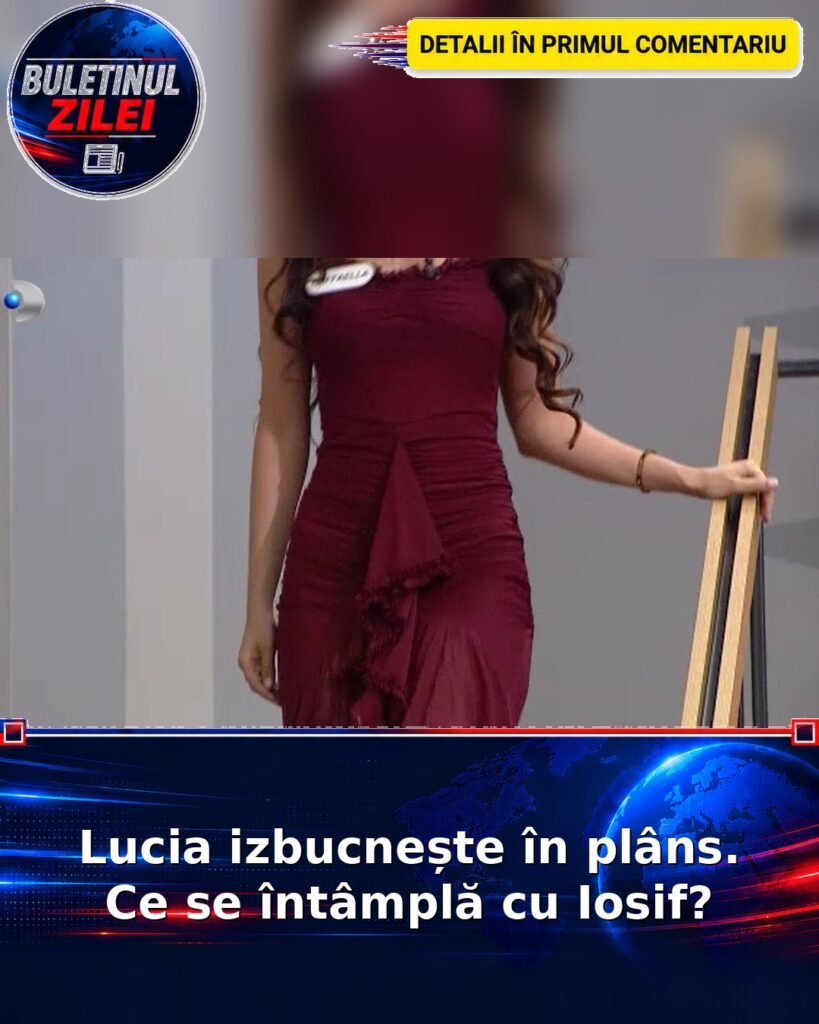 Lucia izbucnește în plâns. Ce se întâmplă cu Iosif?