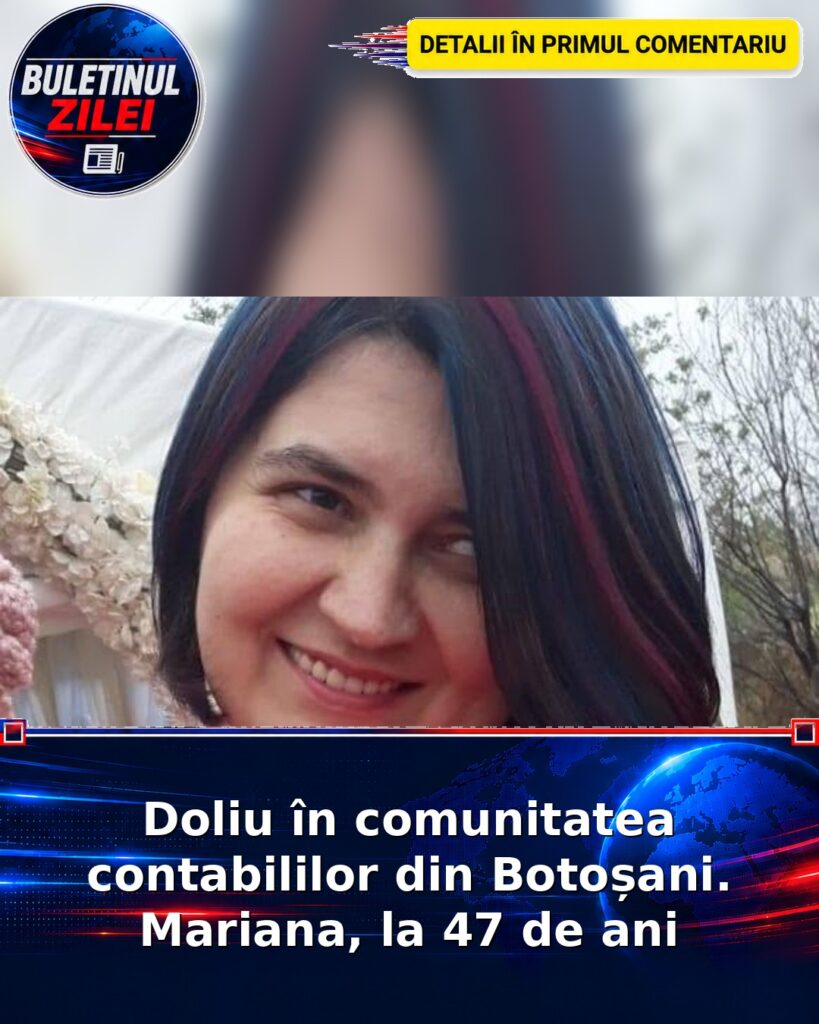 Doliu în comunitatea contabililor din Botoșani. Mariana, la 47 de ani