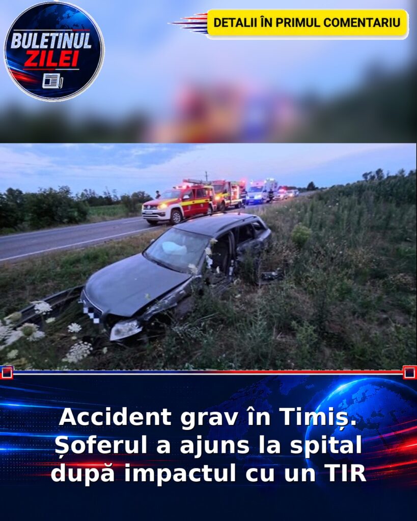 Accident grav în Timiș. Șoferul a ajuns la spital după impactul cu un TIR