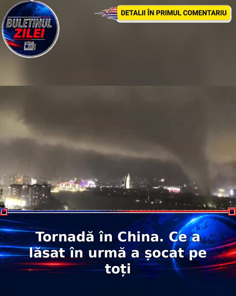 Tornadă în China. Ce a lăsat în urmă a șocat pe toți