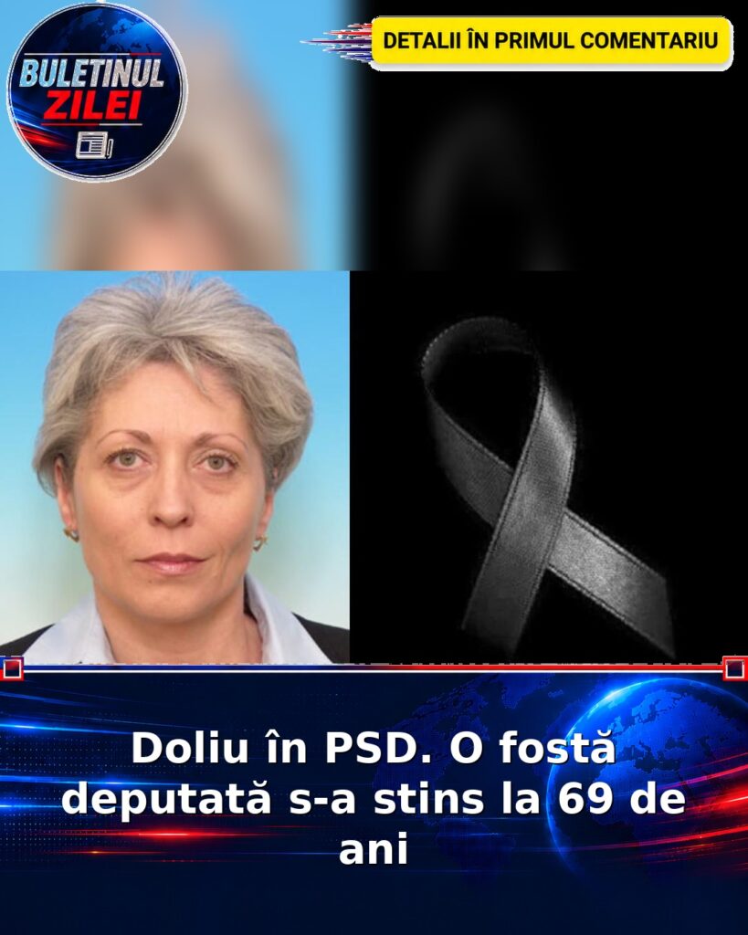 Doliu în PSD. O fostă deputată s-a stins la 69 de ani
