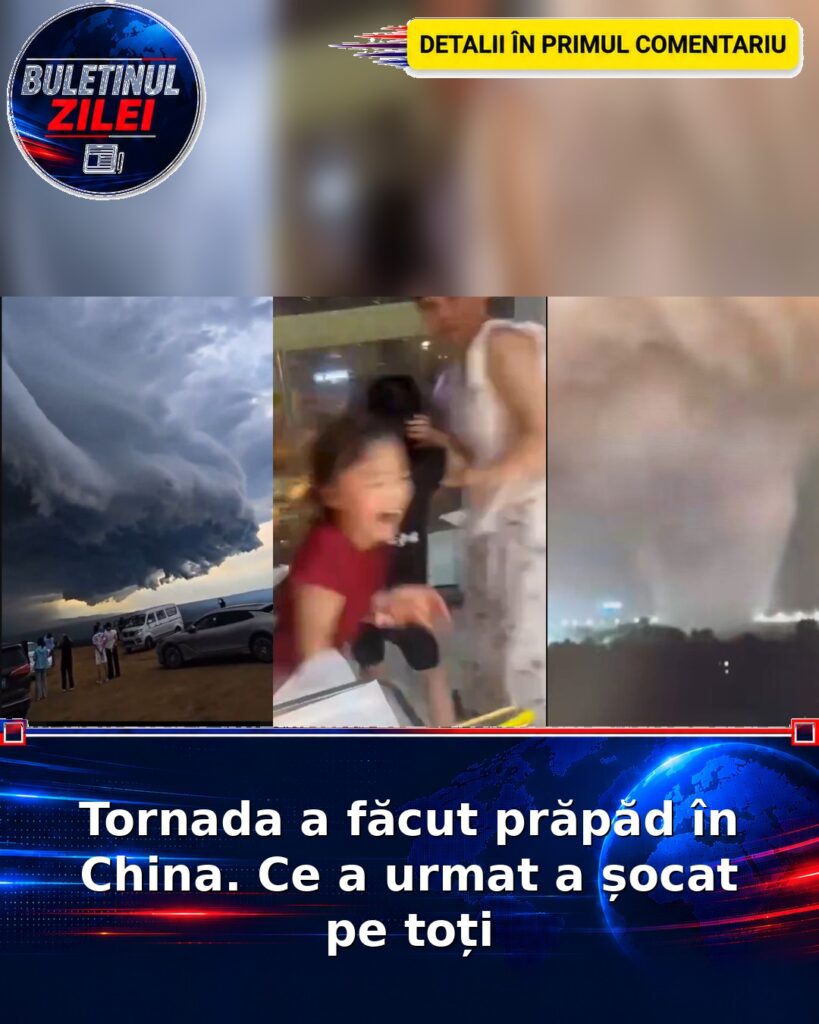 Tornada a făcut prăpăd în China. Ce a urmat a șocat pe toți