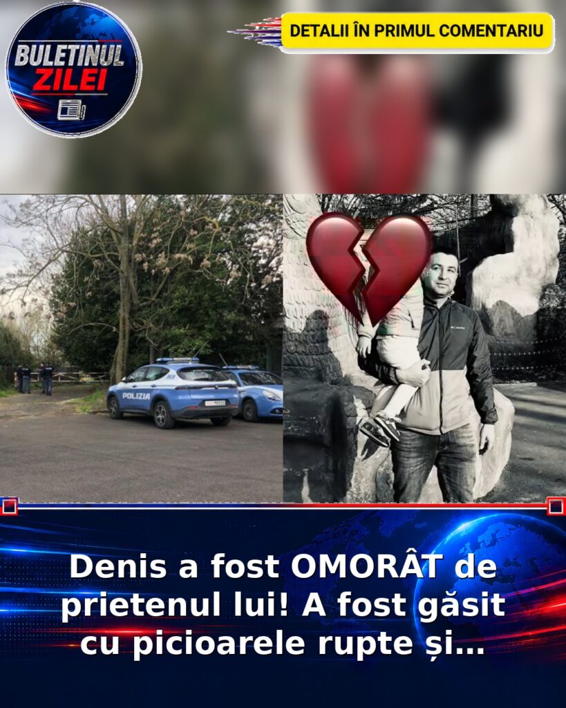 Denis a fost OMORÂT de prietenul lui! A fost găsit cu picioarele rupte și…