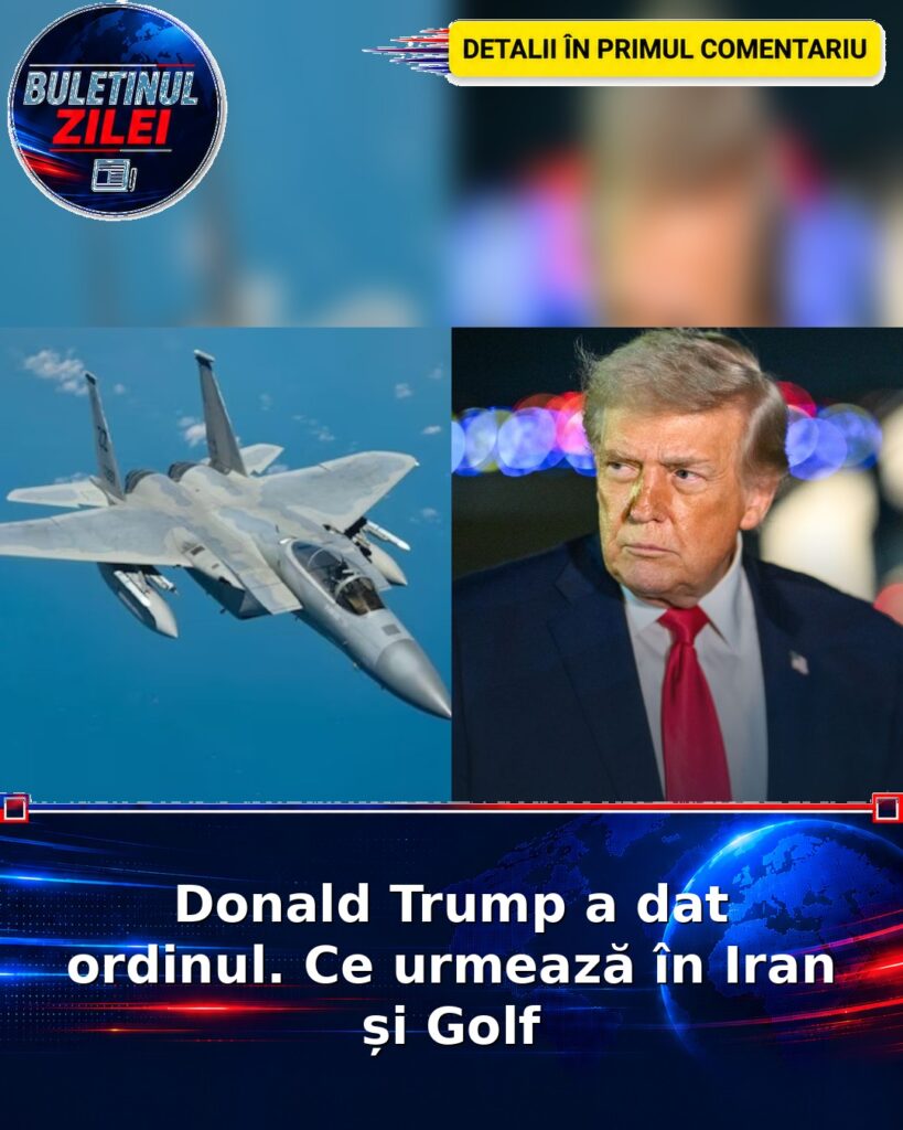 Donald Trump a dat ordinul. Ce urmează în Iran și Golf