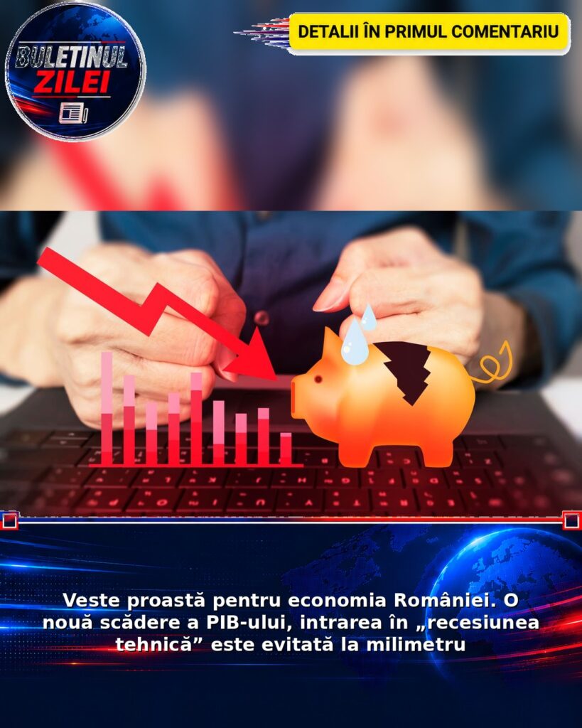 Veste proastă pentru economia României. O nouă scădere a PIB-ului, intrarea în „recesiunea tehnică” este evitată la milimetru