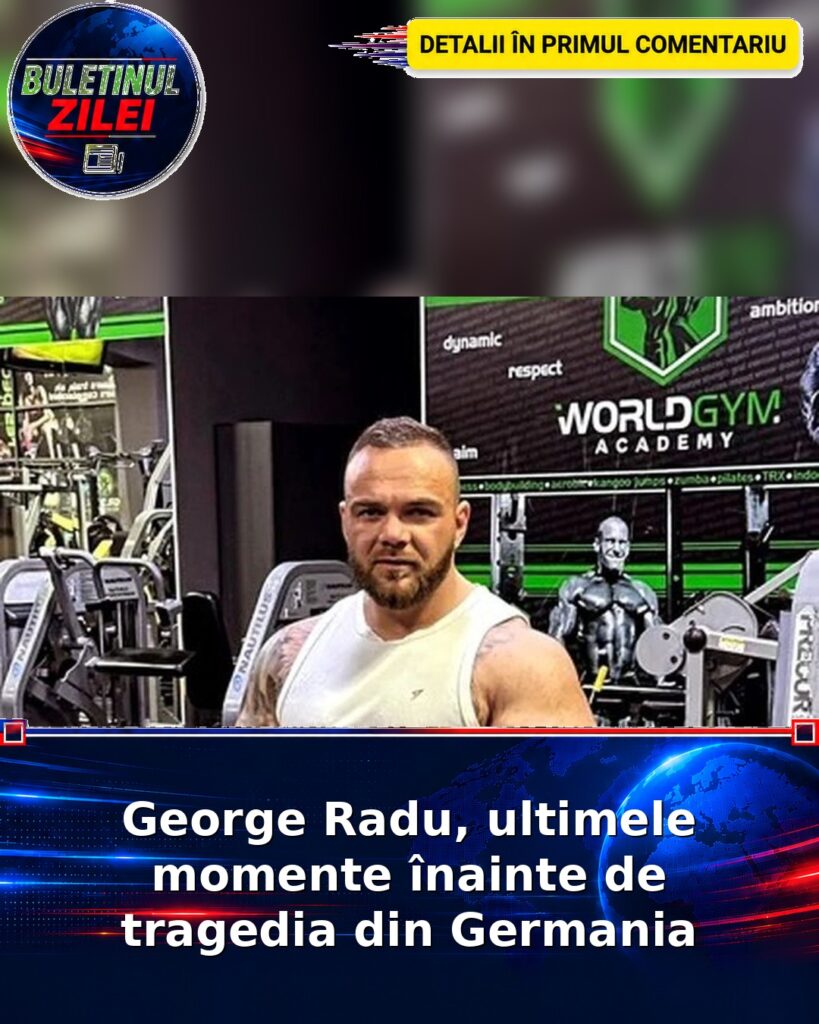 George Radu, ultimele momente înainte de tragedia din Germania