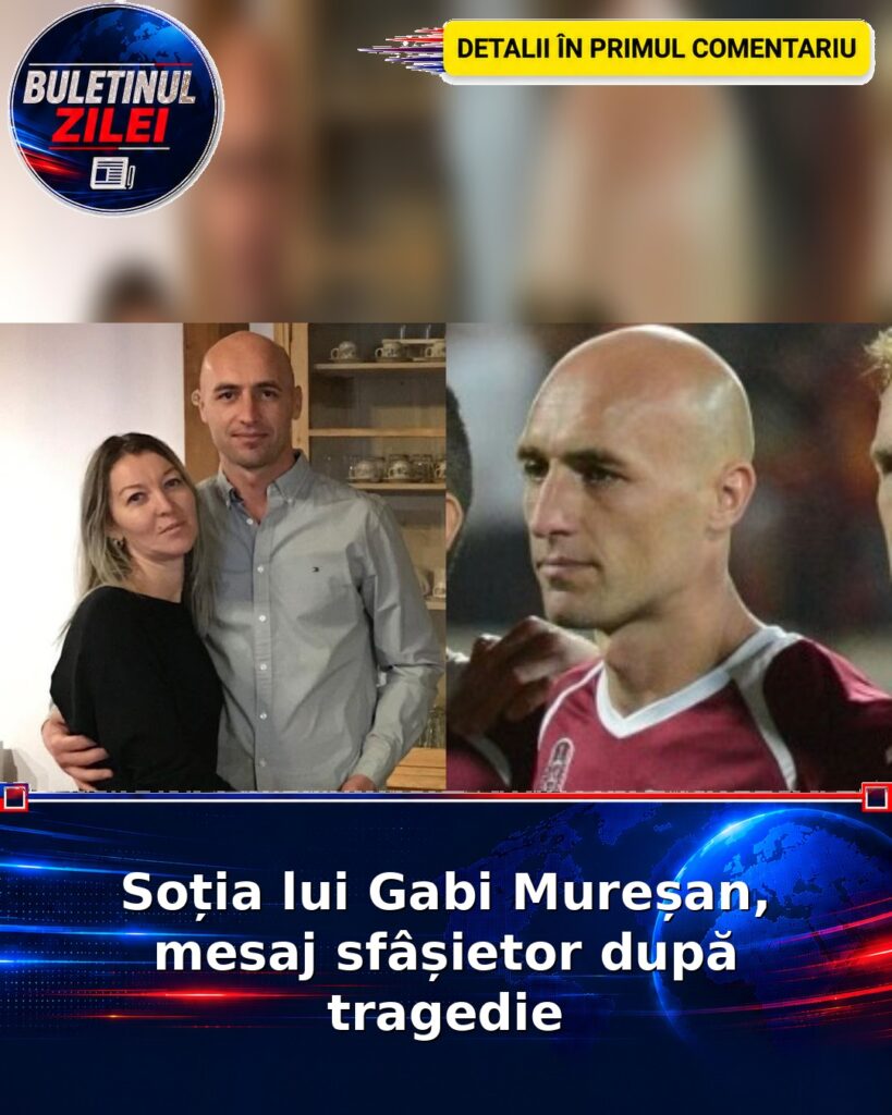 Soția lui Gabi Mureșan, mesaj sfâșietor după tragedie