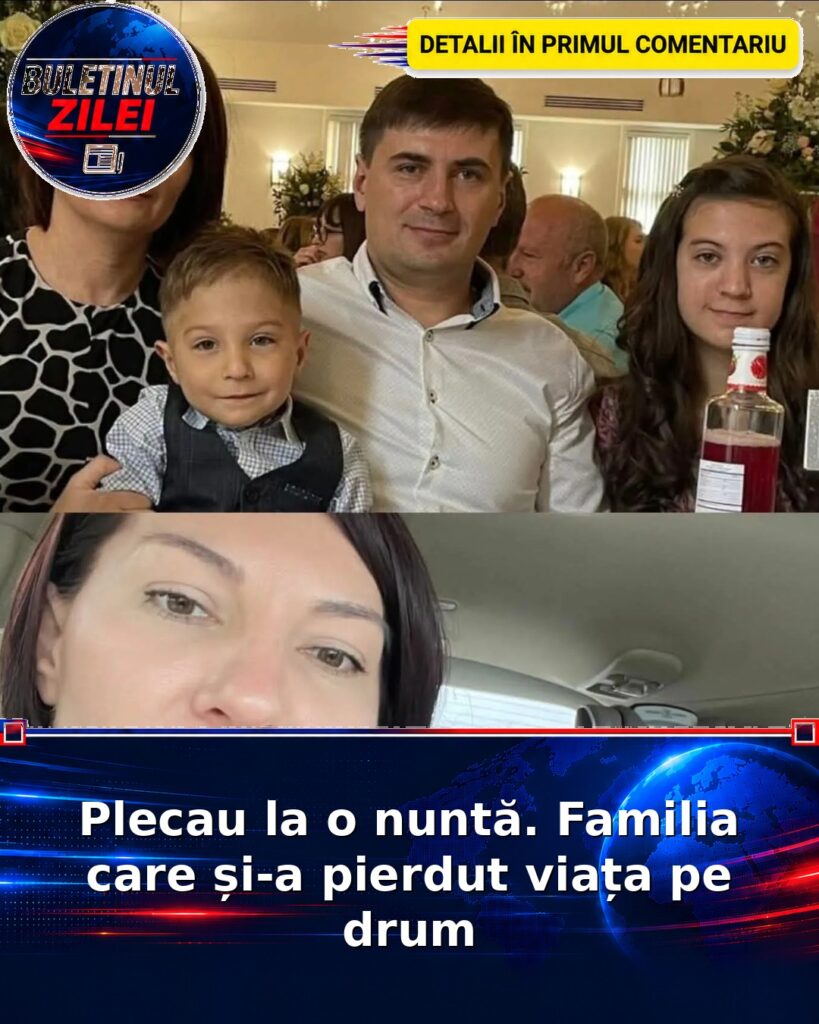 Plecau la o nuntă. Familia care și-a pierdut viața pe drum