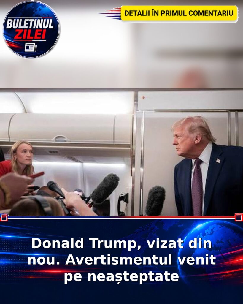 Donald Trump, vizat din nou. Avertismentul venit pe neașteptate