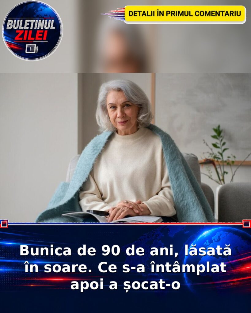Bunica de 90 de ani, lăsată în soare. Ce s-a întâmplat apoi a șocat-o