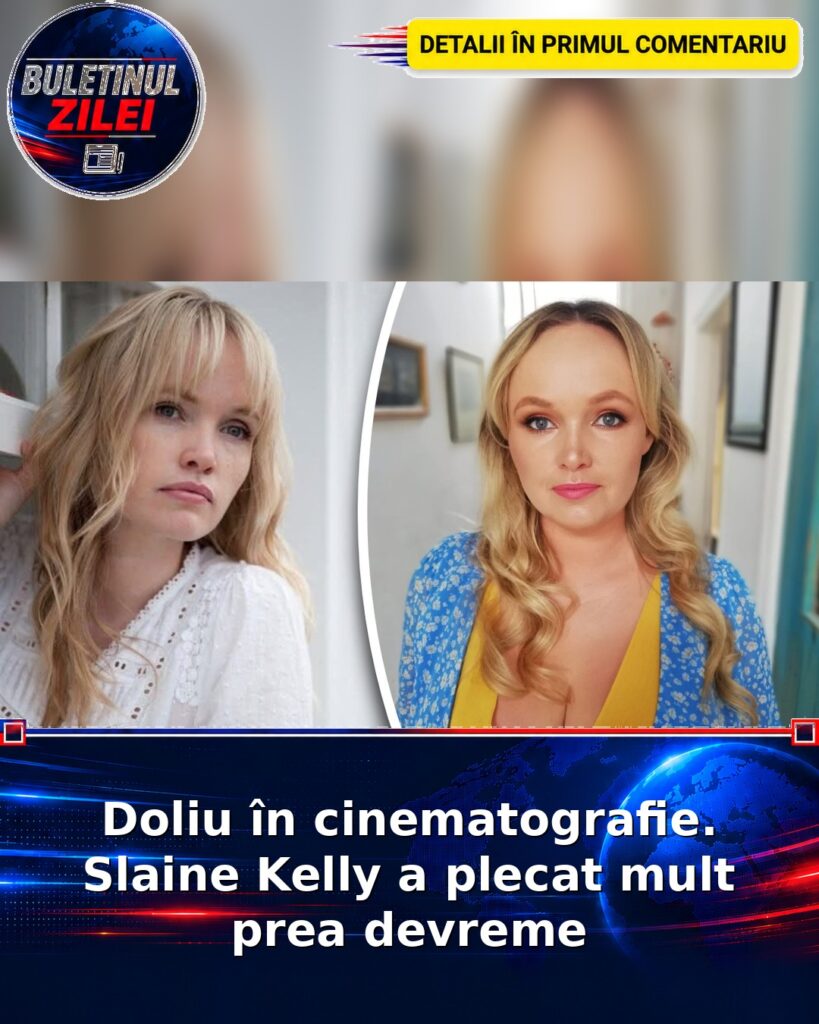 Doliu în cinematografie. Slaine Kelly a plecat mult prea devreme