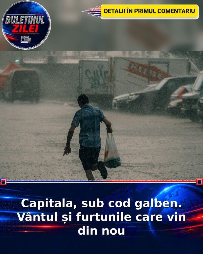 Capitala, sub cod galben. Vântul și furtunile care vin din nou