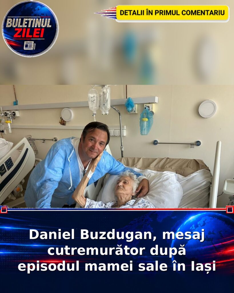 Daniel Buzdugan, mesaj cutremurător după episodul mamei sale în Iași