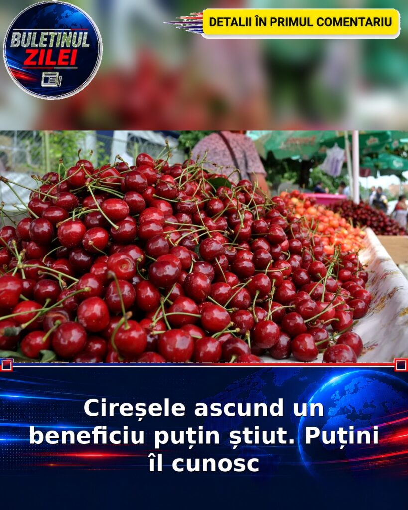 Cireșele ascund un beneficiu puțin știut. Puțini îl cunosc