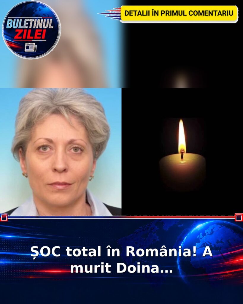 ȘOC total în România! A murit Doina…