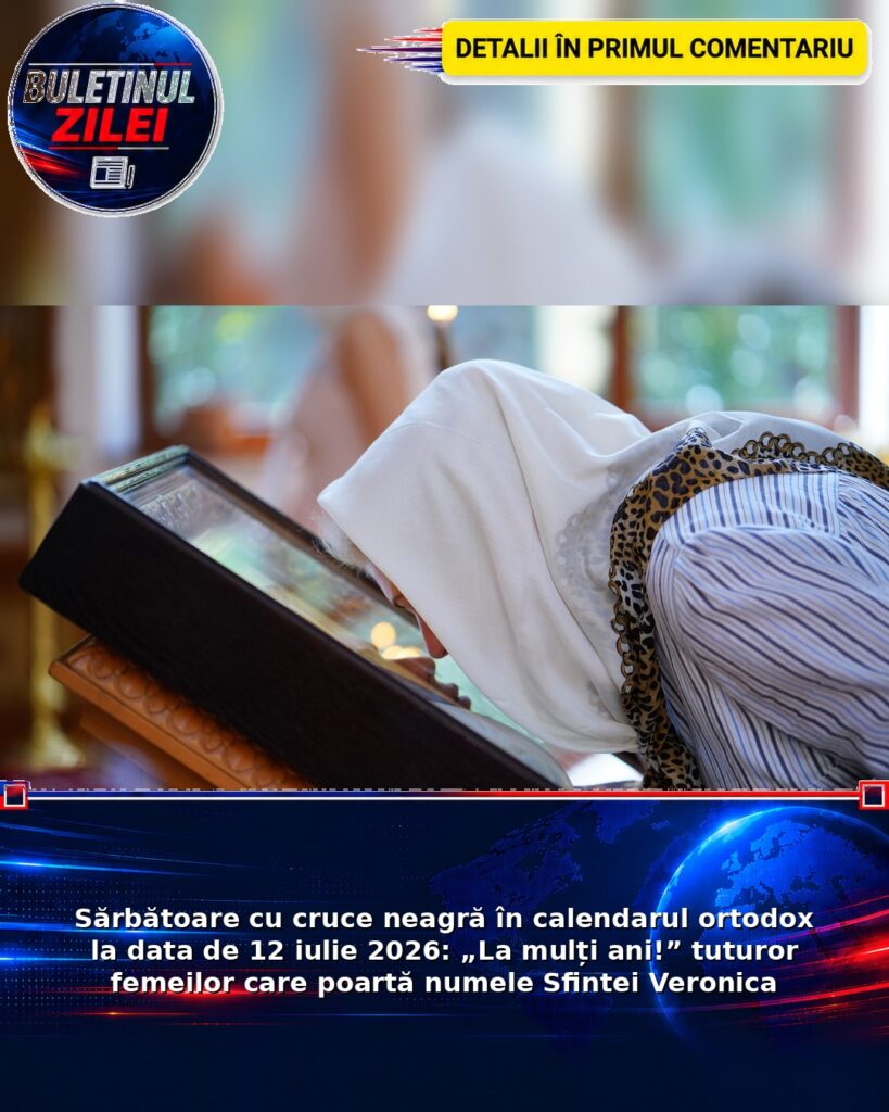 Sărbătoare cu cruce neagră în calendarul ortodox la data de 12 iulie 2026: „La mulți ani!” tuturor femeilor care poartă numel