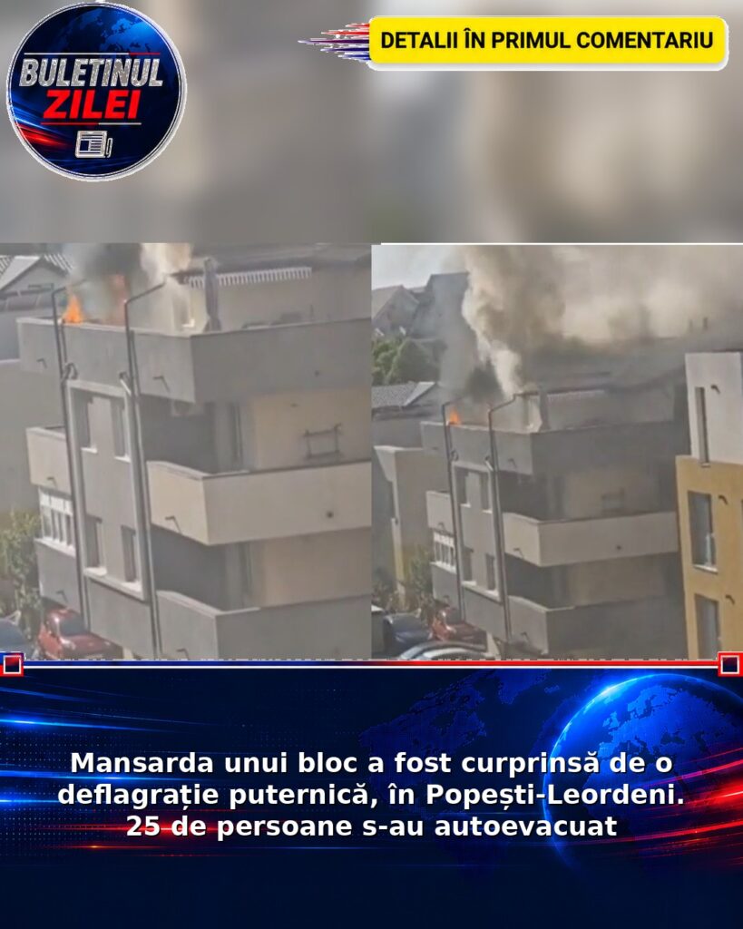Mansarda unui bloc a fost curprinsă de o deflagrație puternică, în Popești-Leordeni. 25 de persoane s-au autoevacuat