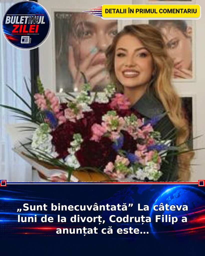 „Sunt binecuvântată” La câteva luni de la divorț, Codruța Filip a anunțat că este…