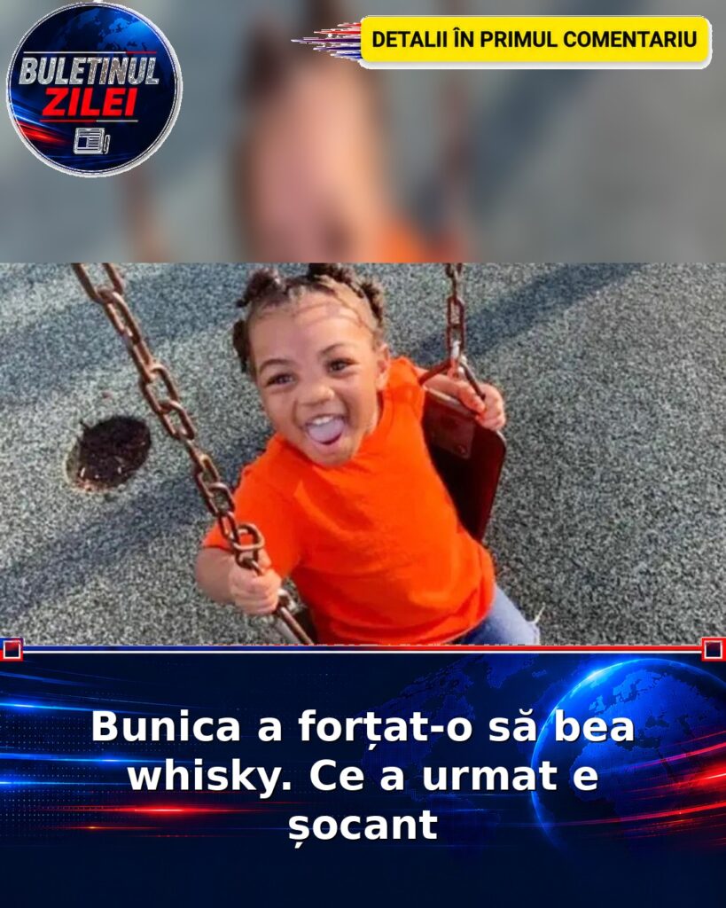 Bunica a forțat-o să bea whisky. Ce a urmat e șocant