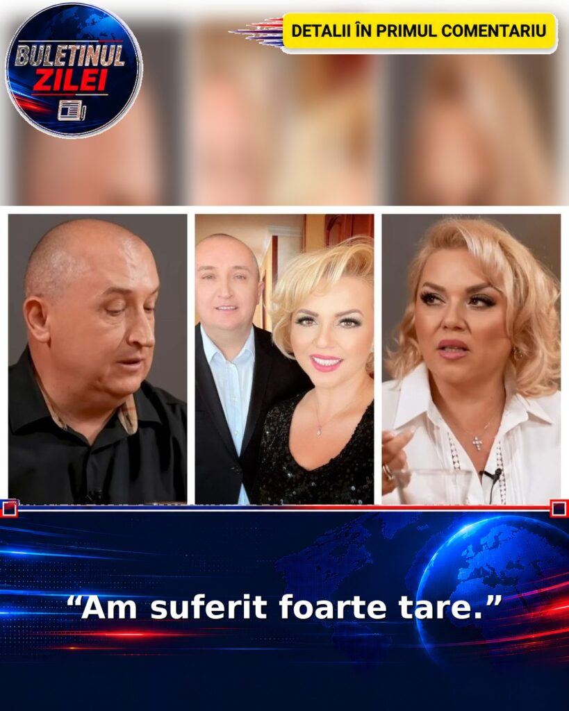 “Am suferit foarte tare.”