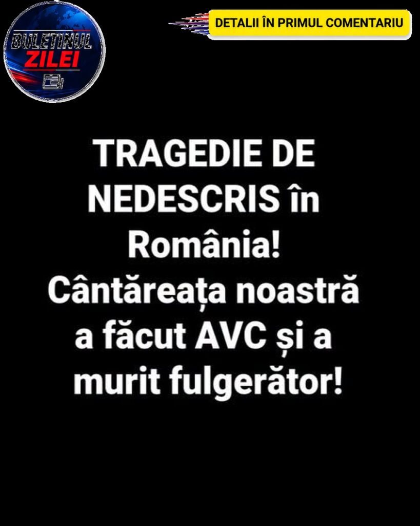 TRAGEDIE DE NEDESCRIS în România! Cântăreața noastră a făcut AVC și a mvrit fulgerător!