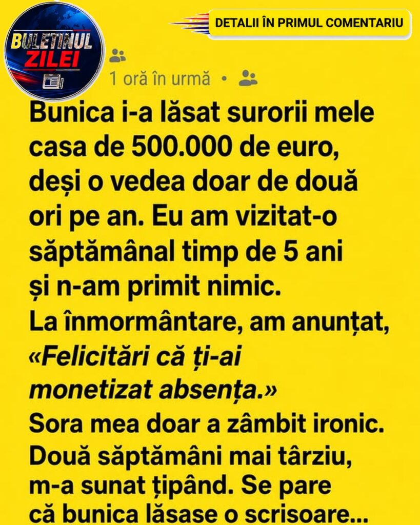 M-am simțit trădată când sora mea a moștenit casa de la bunica. Două săptămâni mai târziu, am aflat