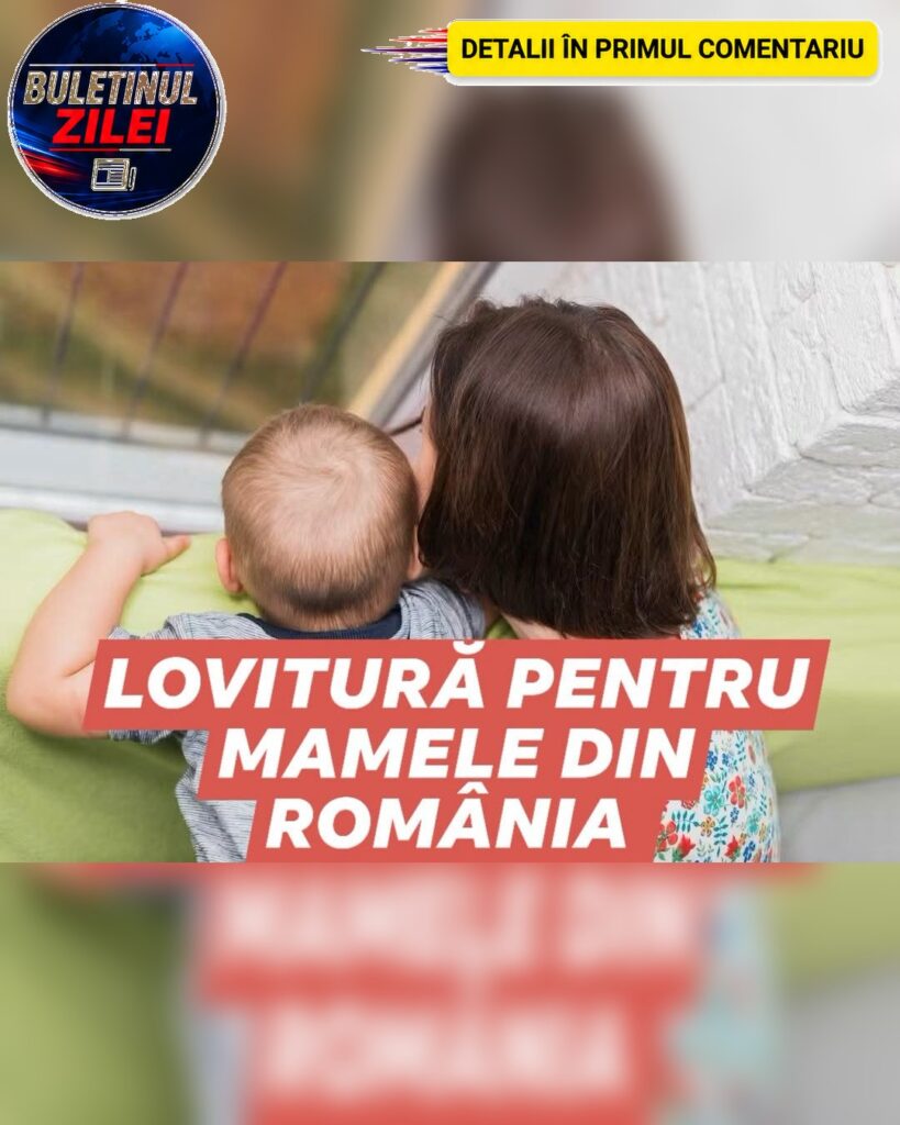 Lovitură pentru mamele din România! Nu vor mai primi banii pe… Vezi mai mult
