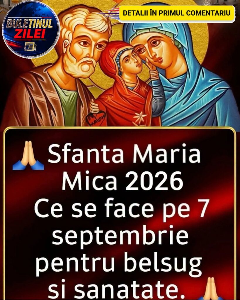 Sfânta Maria Mică 2026. Ce se face în ajunul Nașterii Maicii Domnului și ce tradiții sunt respectate pe 8 septembrie