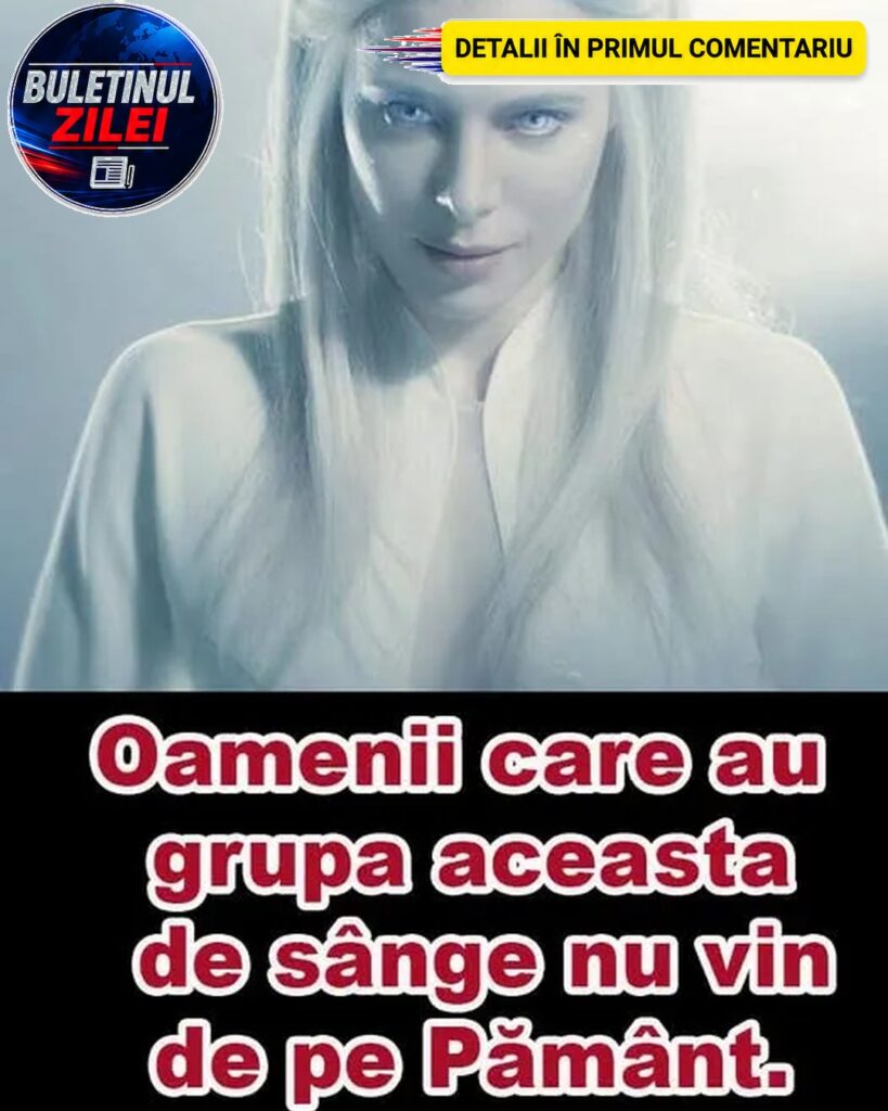 „Oamenii care au aceasta grupa de sange nu ar veni, de fapt, de pe Pamant”. Ce au descoperit cercetatorii…