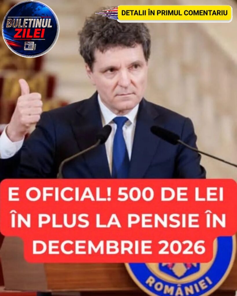 E OFICIAL! 500 de lei în plus la pensie în decembrie 2026