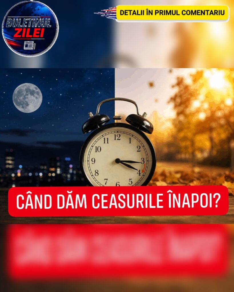 Romania da ceasurile inapoi! Data exacta cand trecem la ora de iarna in 2026